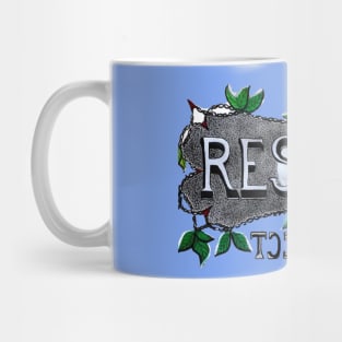 Respect is given and earned Mug